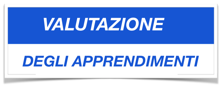 VALUTAZIONE DEGLI APPRENDIMENTI